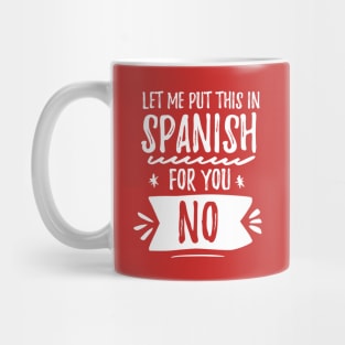 Let me put this in Spanish NO - White design Mug